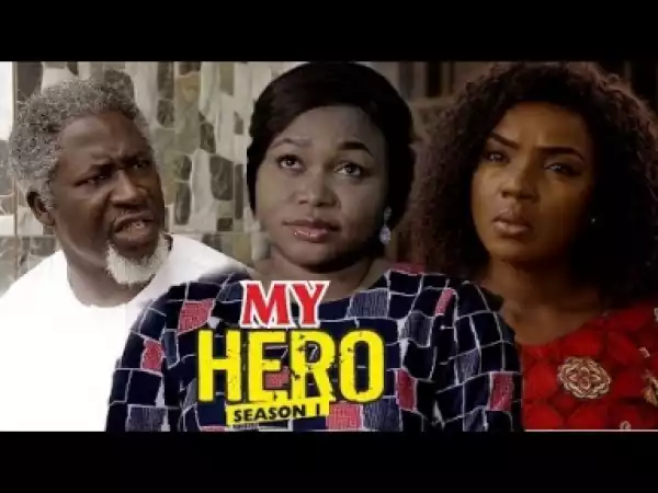 Video: My Hero [Season 1] - Latest Nigerian Nollywoood Movies 2018